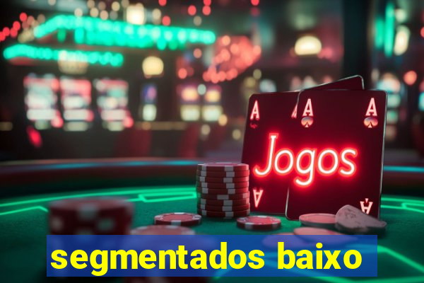 segmentados baixo